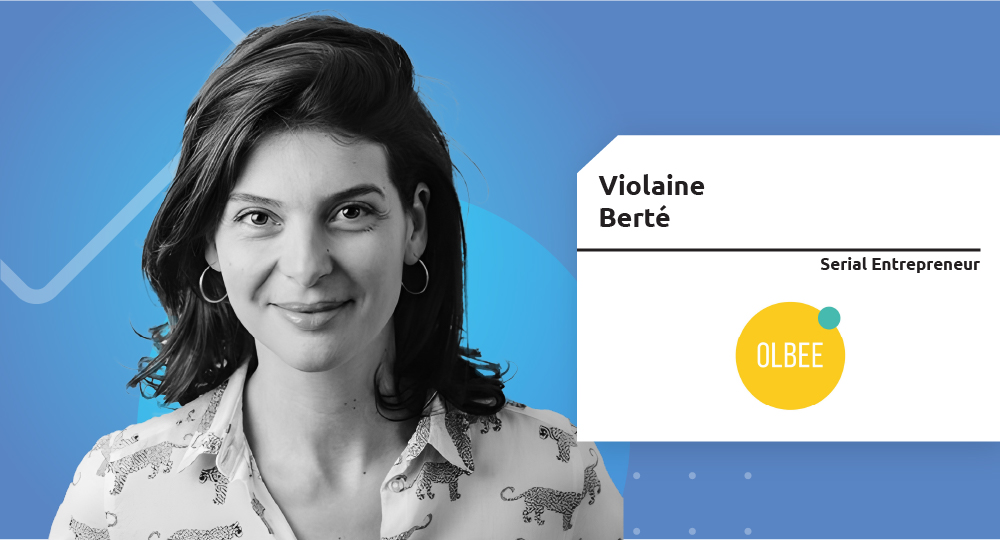  Serial Entrepreneur | Violaine Berté
