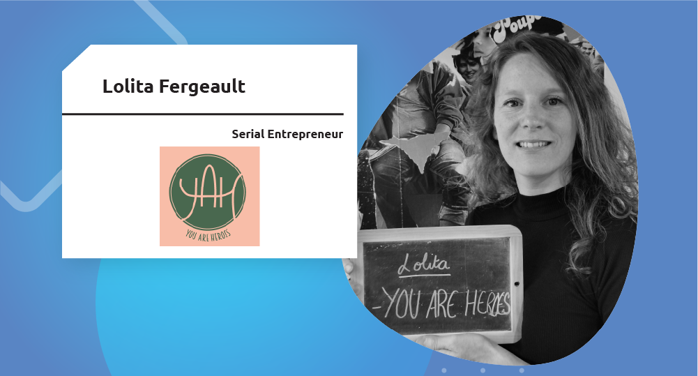  Serial Entrepreneur | Lolita Fergeault