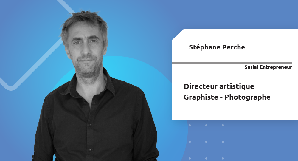  Serial Entrepreneur | Stéphane Perche