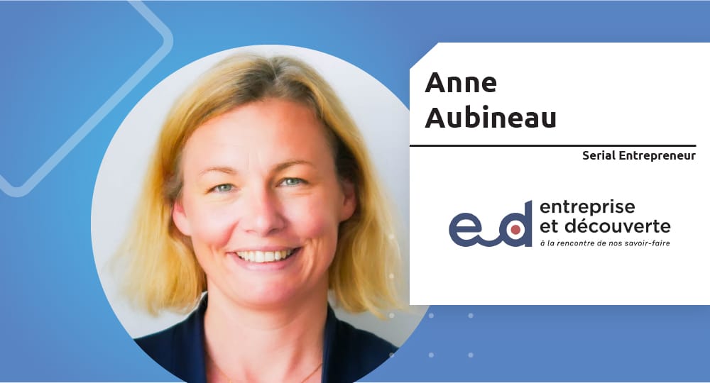 Serial Entrepreneur – Anne Aubineau