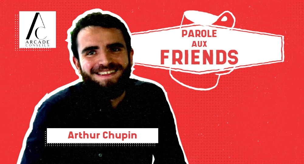 Parole aux Friends – Arcade Conseils