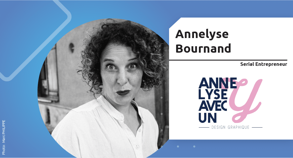 Serial Entrepreneur | Annelyse Bournand