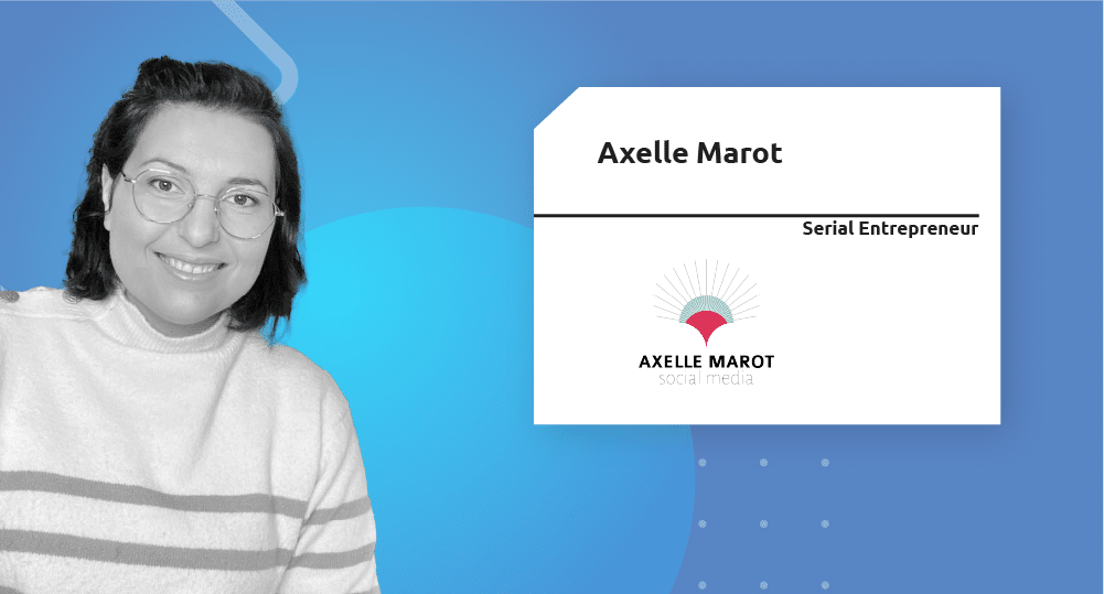 Serial Entrepreneur | Axelle Marot