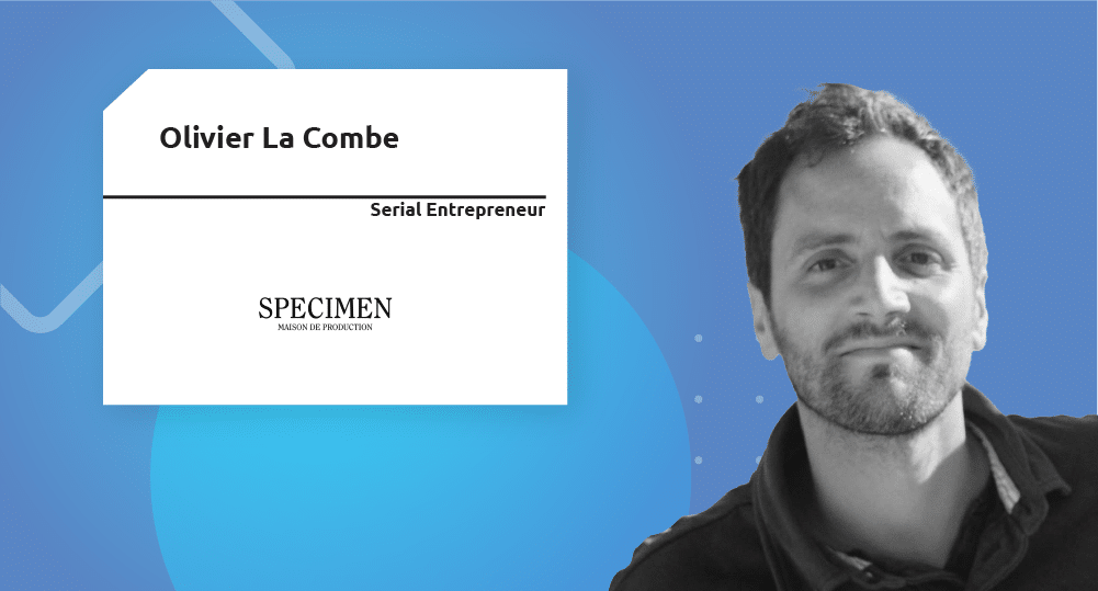 Serial Entrepreneur | Olivier La Combe