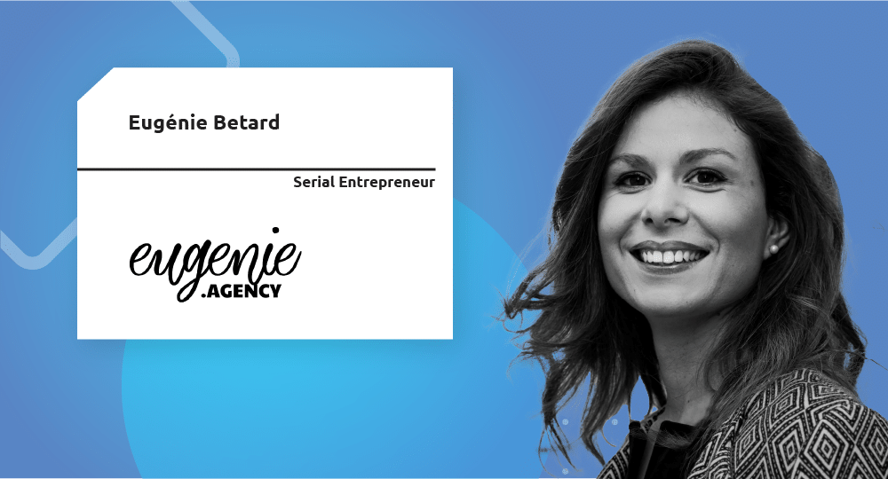 Serial Entrepreneur | Eugénie Betard