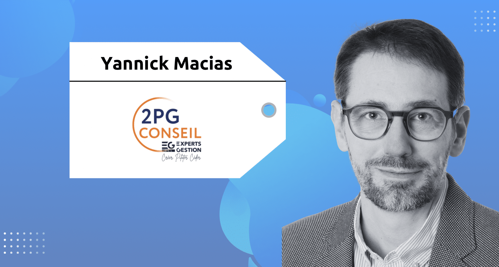 Serial Entrepreneur | Yannick Macias | 2PG Conseil