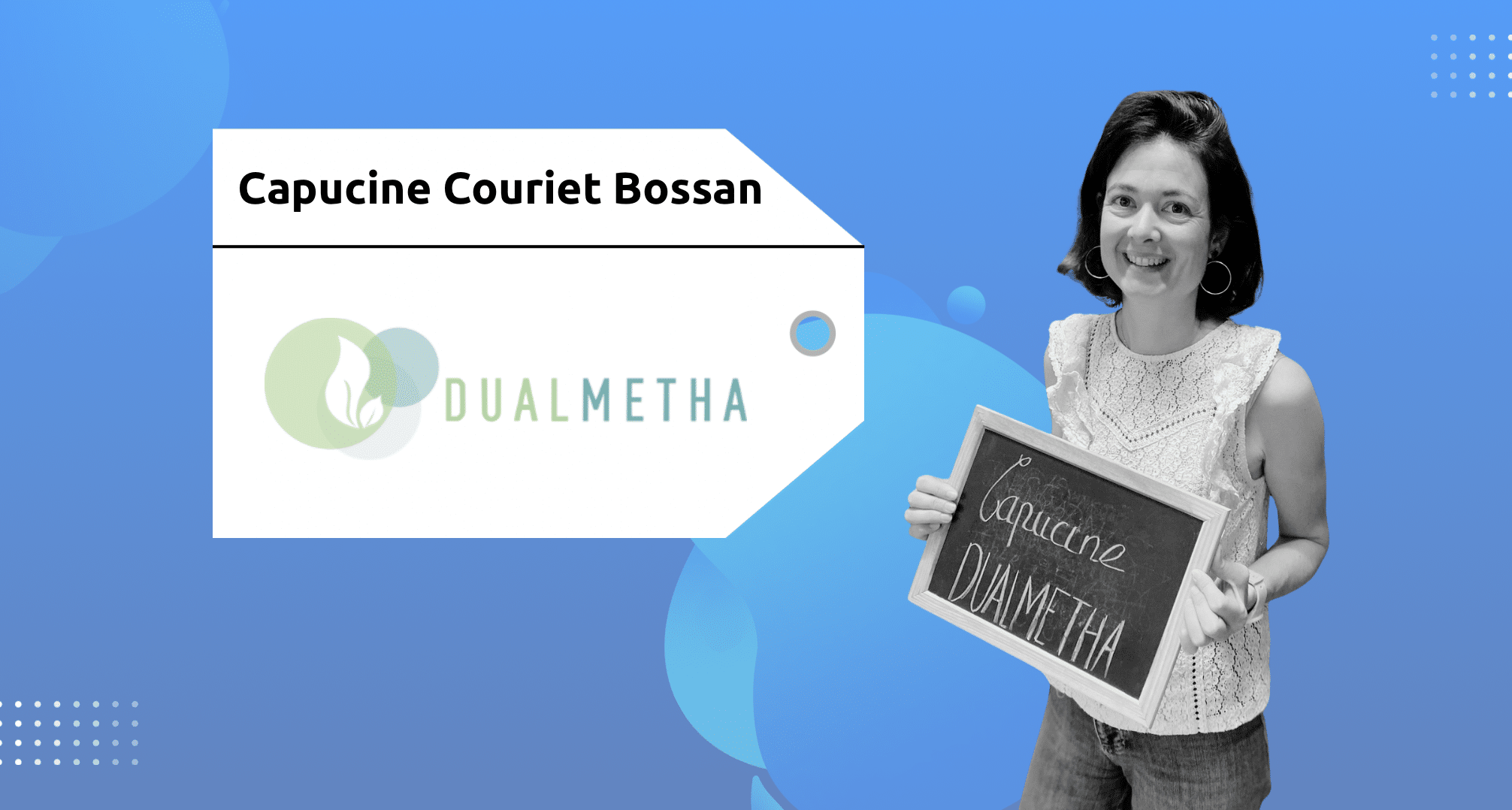 Serial Intrapreneur | Capucine Couriet Bossan | DualMetha