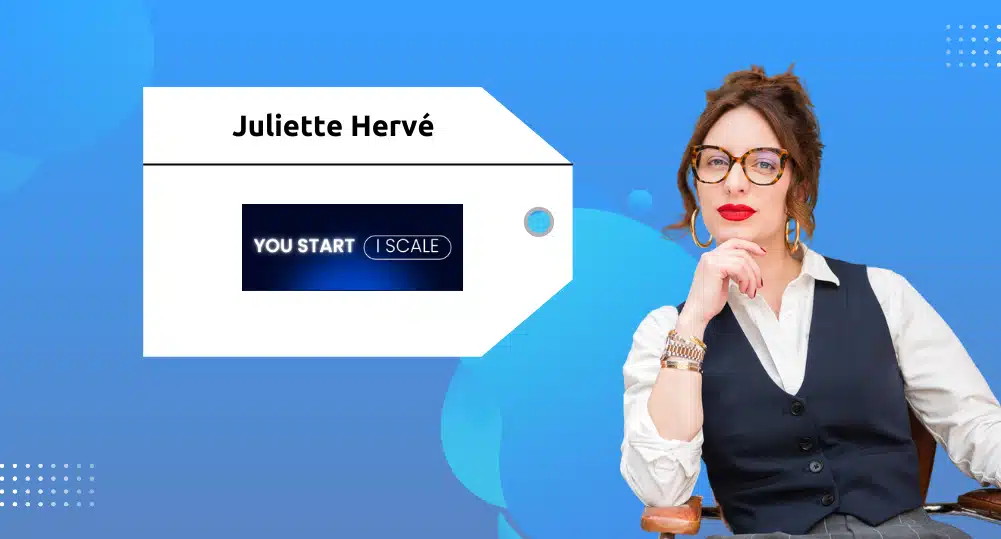  Serial Entrepreneur | Juliette Hervé | You start I scale